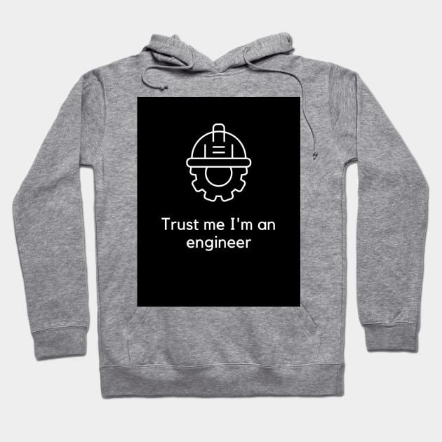 Trust me I'm an engineer Hoodie by PartumConsilio